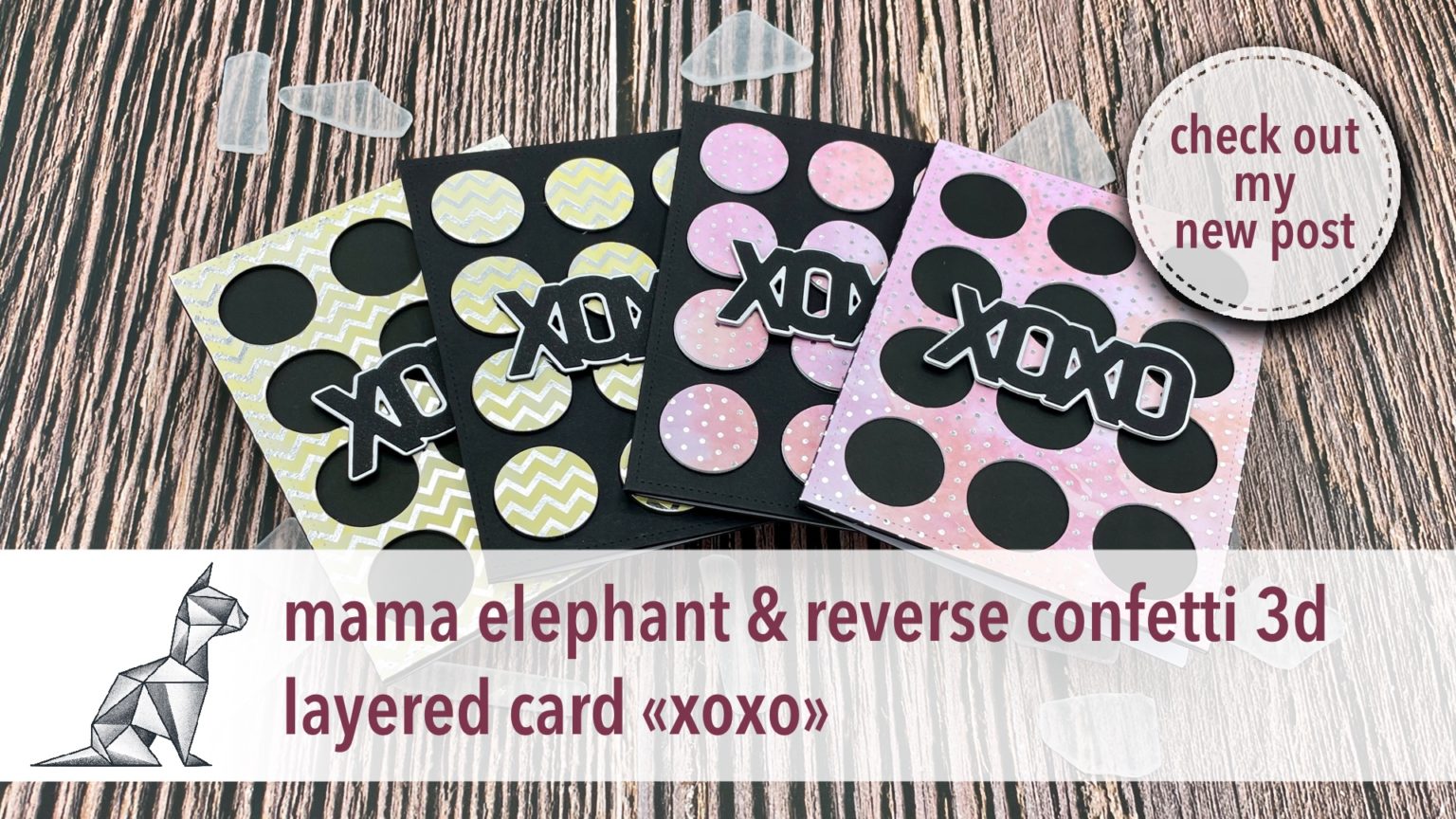 mama elephant & reverse confetti 3d layered card «xoxo»